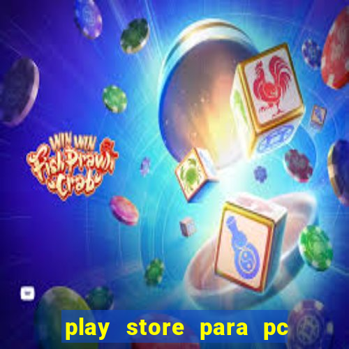 play store para pc windows 7